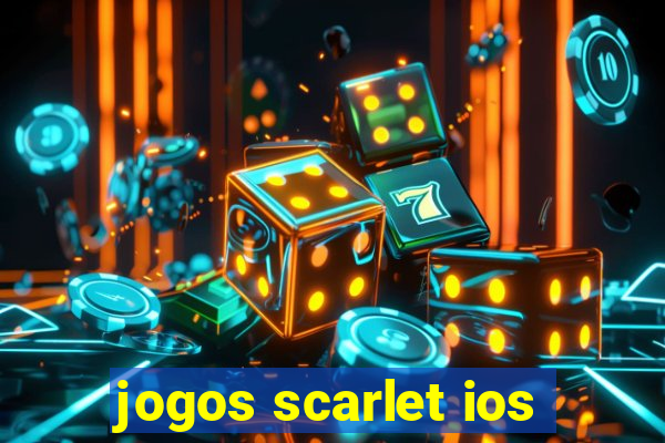 jogos scarlet ios